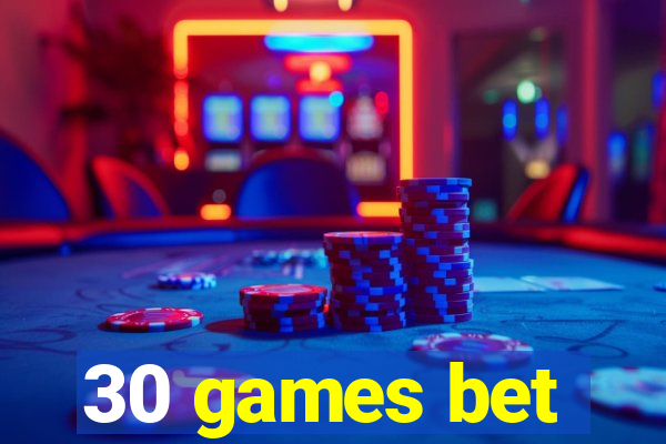 30 games bet